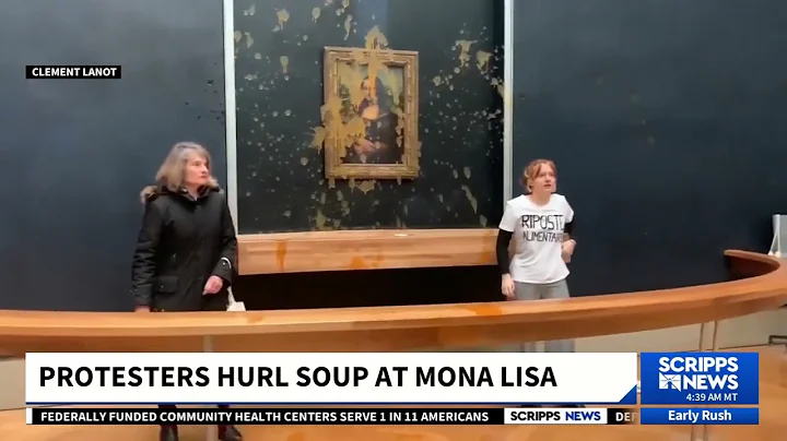 Climate activists throw soup at Mona Lisa in Paris