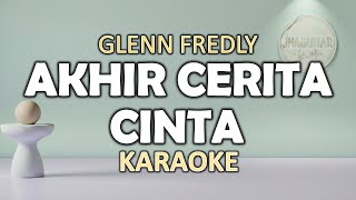 Akhir Cerita Cinta - Glenn Fredly | Karaoke