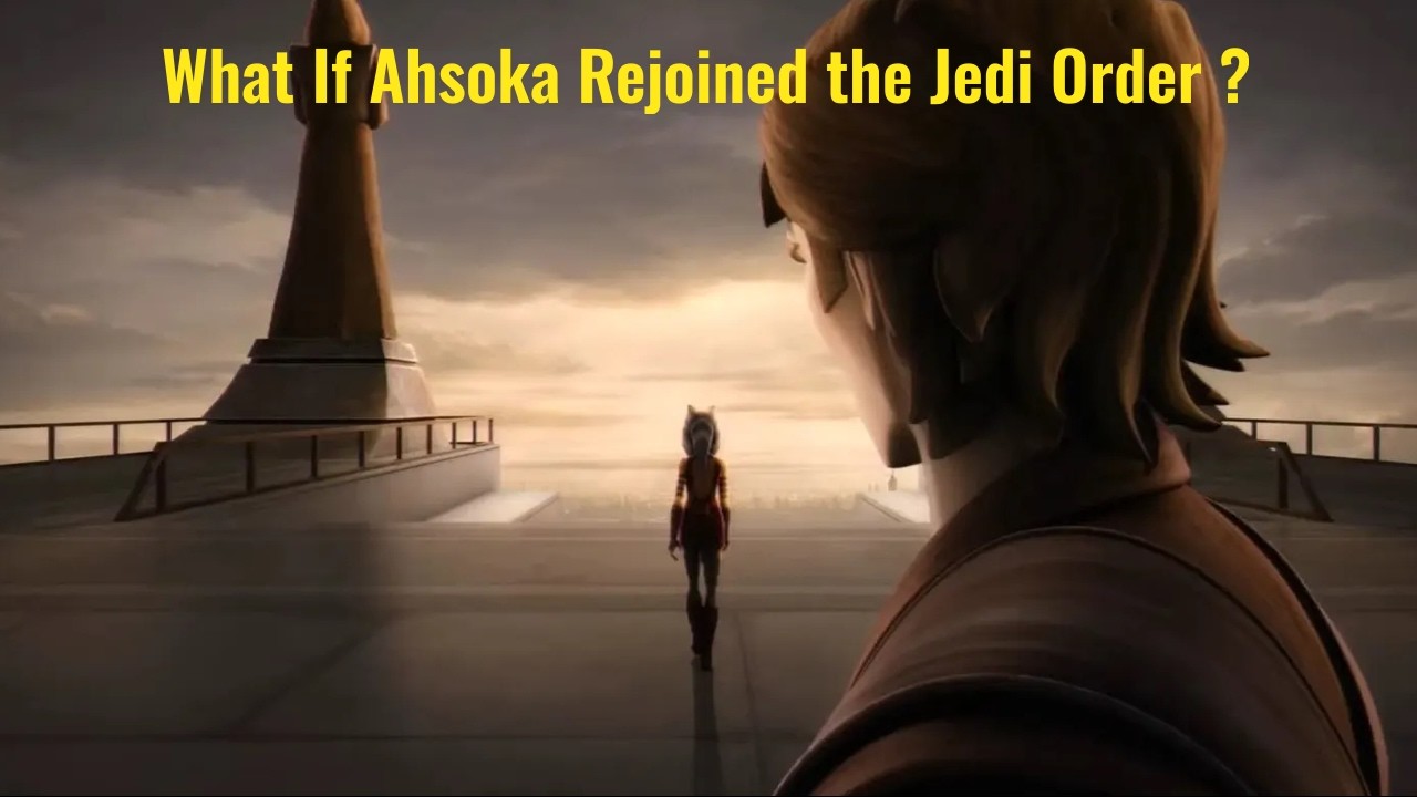 What If Ahsoka Rejoined the Jedi Order - YouTube
