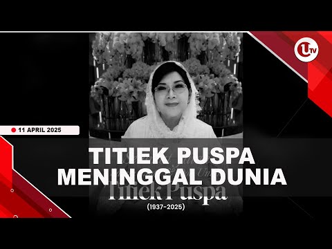 SENIMAN SENIOR TITIEK PUSPA MENINGGAL DUNIA AKIBAT PENDARAHAN OTAK | U-NEWS