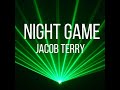 Jacob terry  night game remastered