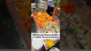 RM78 nett Dinner Buffet @ Coffee Terrace, Genting