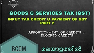 Input Tax Credit & Payment of GST Part 2  Apportionment of Credits & Blocked Credits Malayalam