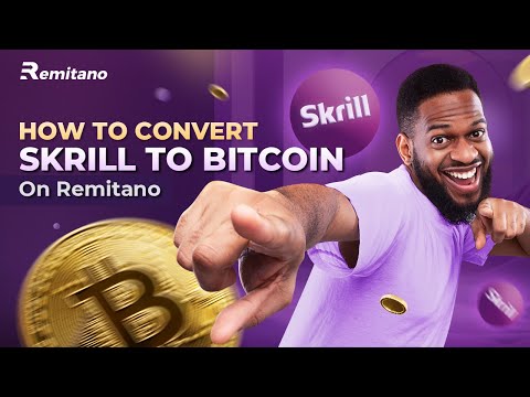 QUICK GUIDE: How to convert Skrill to Bitcoin | Remitano