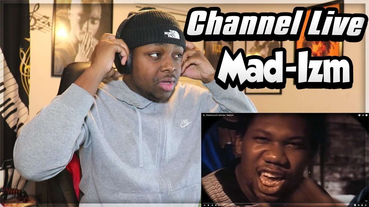 Channel Live ft. KRS-One - Mad-Izm (REACTION)