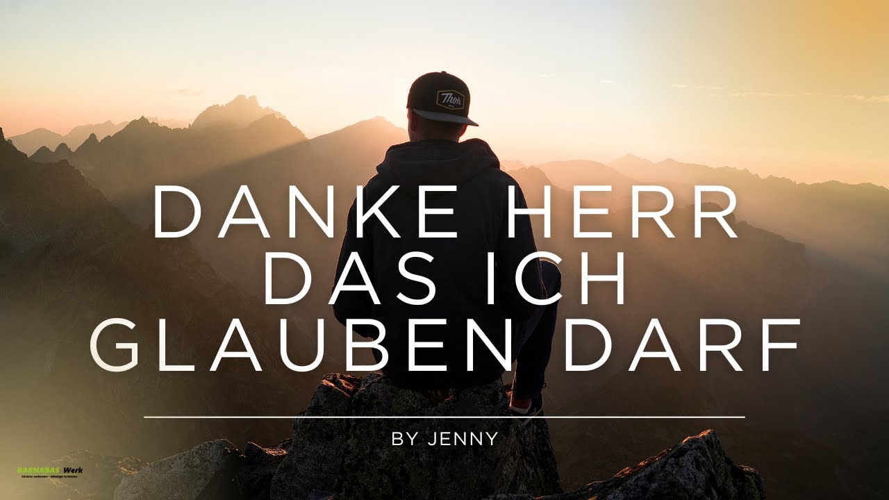 Danke Herr, dass ich glauben darf