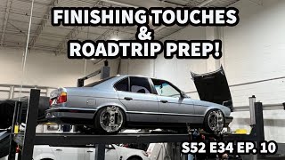 The S52 E34's Final Preparations for a Cross Country Road-Trip