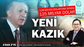 Halka yeni kazık; 125 milyar dolar | Adem Yavuz Arslan ile Adan Zye