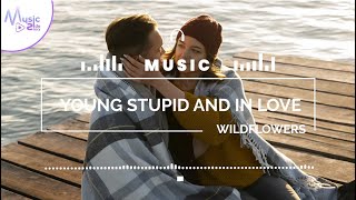 Young Stupid and in Love - Wildflowers FEAT. JASON DERING [Lyric, HD] Acoustic Music, Romantic Music