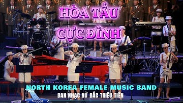 Ban nhạc nữ Bắc Triều Tiên hòa tấu cực đỉnh | Bạn nghe sướng tê người | Active TV