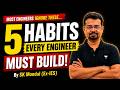 5 Habits Every Engineer Must Build 😱 | Success Formula By SK Mondal (Ex-IES)