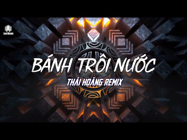 Bánh Trôi Nước | Thái Hoàng Remix | Hot Tik Tok class=