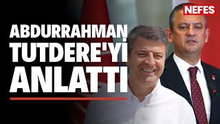 Özel, Gözaltındaki Abdurrahman Tutdereyi Anlattı