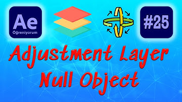 Ae Adjustment Layer & Null Object After Effects Kursu CC 2021 #25