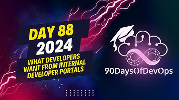 Day 88 - What Developers Want from Internal Developer Portals