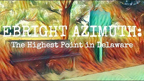 Highpointing: Ebright Azimuth, the highest point i...
