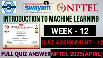 Introduction To Machine Learning -  Week 12 Answers Solution 2025 (April) | NPTEL | SWAYAM 2025