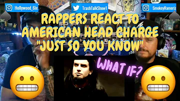 Rappers React To American Head Charge "Just So You Know"!!!