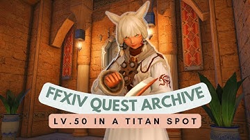 ARR Primal Quests: In a Titan Spot // FFXIV Quest Archive