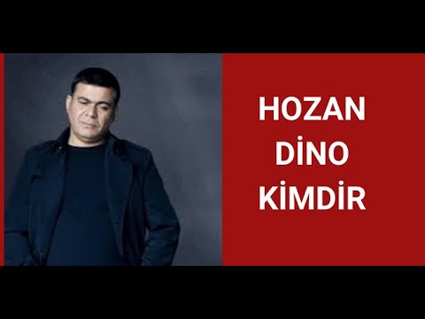 HOZAN DİNO KİMDİR,
