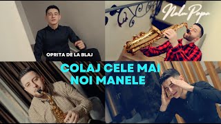 COLAJ MANELE 🔥 x Nelu Popa & Oprița de la Blaj || Official Video 2025 🔥