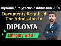 ✅ Documents Required for Diploma Admission 2025 | Full List Explained!