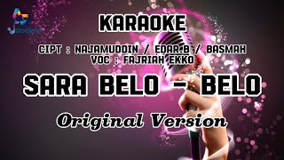 SARA BELO - BELO || FAJRIAH EKKO || KARAOKE LAGU MANDAR ORIGINAL