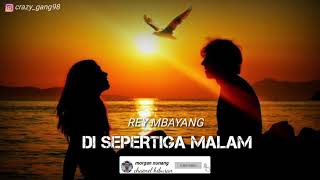 Di Sepertiga Malam//Rey Mbayang(Cover Lyrics)