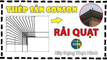 #92 Thép góc sàn conson ban công mái Nhật làm thế nào? Cách bố trí thép sàn rải quạt | XDTH