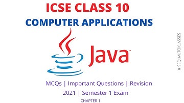 ICSE CLASS 10 Computer  Applications (Java) | MCQ Important Question Bank | 2021 Semester 1 | Chap 1