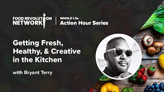 WHOLE Life Action Hour - Bryant Terry - October 2nd, 2021