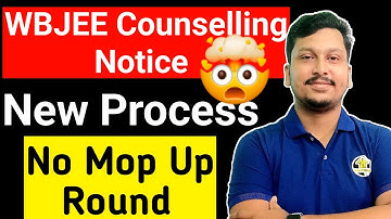 WBJEE New Counselling Process | No Mop Up Round 🤯| WBJEE New Notice | Counselling Dates Out