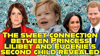 The sweet connection between Princess Lilibet and Eugenie's second child revealed