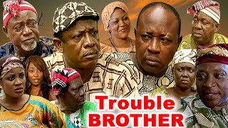 TROUBLE BROTHER {NKEM OWOH, AMECHI MUONAGOR, UCHE OGBODO, PRINCE JAMES UCHE}NEW CLASSIC MOVIES #2024