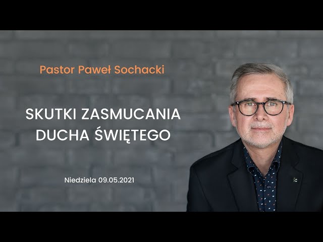 Paweł Sochacki - Skutki zasmucania Ducha Świętego