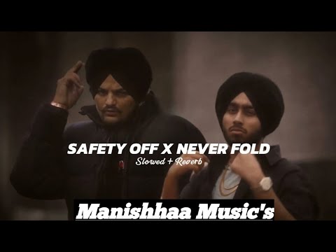 Lofi Safety Off X Never Fold (Gangsta Mashup) | Sidhu Moosewala X Shubh | Prod. by Manishhaa Music