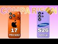 SAMSUNG S26 ULTRA VS IPHONE 17 PRO MAX | What Makes S26 ULTRA the TOP CHOICE Over 17 PRO MAX?