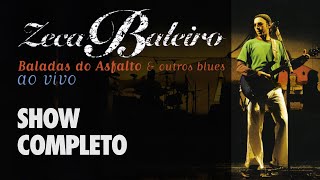 Zeca Baleiro - Baladas do Asfalto e Outros Blues Ao Vivo (SHOW COMPLETO)