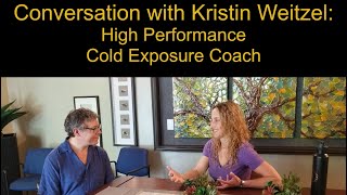 Conversation with Kristin Weitzel:  High Performance Cold Exposure Coach by John Richter - Chest Freezer Cold Plunge 752 views 2 years ago 45 minutes