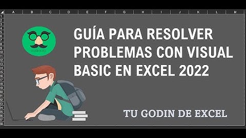 Guía completa para resolver problemas con archivos de Excel que tienen Macros(Visual Basic) 2022