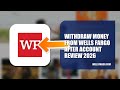 How To Withdraw Money From Wells Fargo After Account Review 2026 (EASY GUIDE)