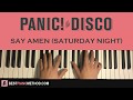 HOW TO PLAY - Panic! At The Disco - Say Amen (Saturday Night) (Piano Tutorial Lesson)