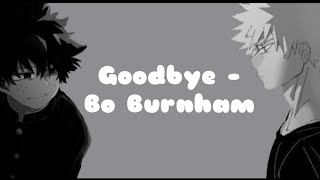 Goodbye / Bo Burnham / Traitor Deku / MHA Texts