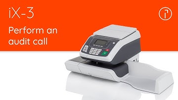 iX-3 Quadient Mailing System – Perform an audit call