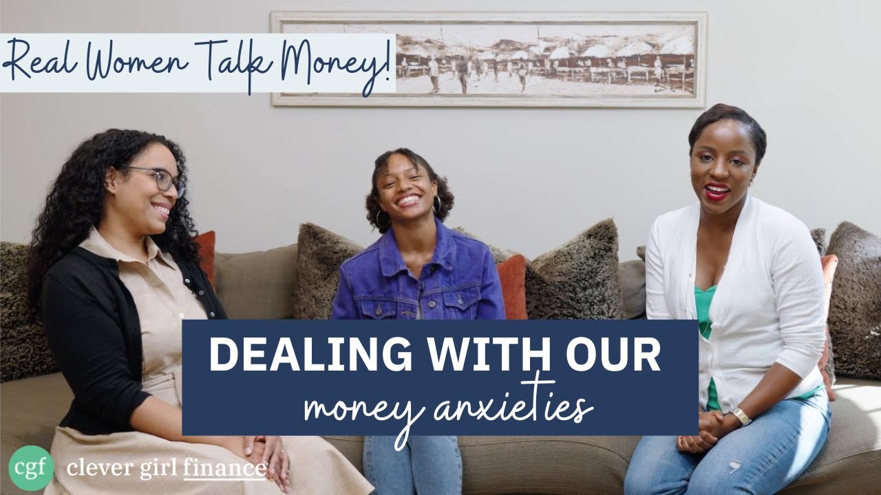 How We Deal With Our Money Anxiety! | Clever Girl Finance: Real Women Talk Money!
