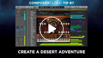 ComposerCloud Tip #7   Create A Desert Adventure