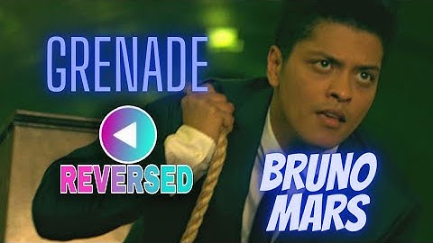 [REVERSED] BRUNO MARS - GRENADE