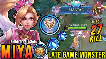 27 Kills + MANIAC!! MVP 17.1 Points Miya Real Monster Late Game - Build Top 1 Global Miya ~ MLBB