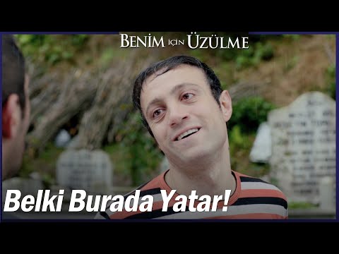 Orhan, babasının mezarını arıyor! - Benim İçin Üzülme 4. Bölüm