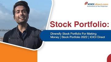 Stock Portfolio: Diversify Stock Portfolio For Making Money | Stock Portfolio 2022 | ICICI Direct